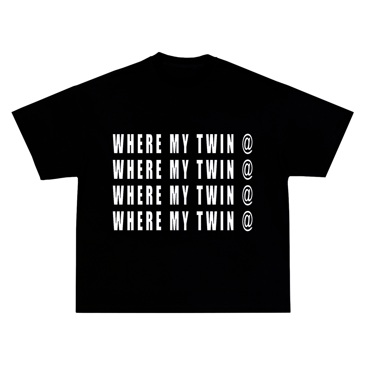 WHERE MY TWIN @ TEE